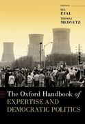 The Oxford Handbook of Expertise and Democratic Politics (Oxford Handbooks Series) 