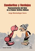 Condoritos y Verdejos. Representación del Roto en el Humor Gráfico Chileno