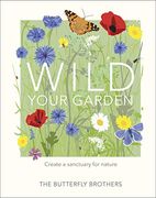 Wild Your Garden: Create a Sanctuary for Nature (en Inglés)