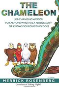 The Chameleon: Life-Changing Wisdom for Anyone Who has a Personality or Knows Someone Who Does (en Inglés)