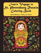 Ivan's Voyage to St. Petersburg, Russia Coloring Book (en Inglés)