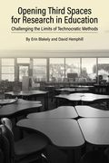 Opening Third Spaces for Research in Education: Challenging the Limits of Technocratic Methods (en Inglés)