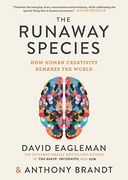 The Runaway Species: How Human Creativity Remakes the World (en Inglés)