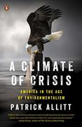 A Climate of Crisis: America in the age of Environmentalism (Penguin History of American Life) (en Inglés)