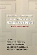 Knowledge, Information, and Expectations in Modern Macroeconomics: In Honor of Edmund s. Phelps