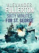 Sixty Minutes for st. George (Nicholas Everard Naval Thrillers) (en Inglés)