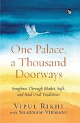 One Palace, a Thousand Doorways: Songlines Through Bhakti, Sufi and Baul Oral Traditions (en Inglés)