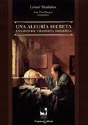 Una Alegria Secreta Ensayos De Filosofia Moderna (in Spanish)