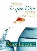 Todo lo que Dios Tiene Para ti