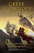 Greek Mythology Explained: A Deeper Look at Classical Greek Lore and Myth (en Inglés)