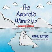 The Antarctic Warms up: Coloured Version (en Inglés)