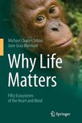 Why Life Matters: Fifty Ecosystems of the Heart and Mind (en Inglés)