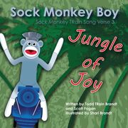 Jungle of Joy: Sock Monkey TRain Song Verse 3