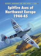 Spitfire Aces of Northwest Europe 1944-45 (en Inglés)