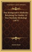 Den Komparative Methodes Betydning For Studiet Af Den Nordiske Mythologi (1875) (en Danés)