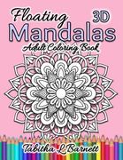 Floating Mandalas Adult Coloring Book: 60 Floating 3D Mandalas to color (en Inglés)