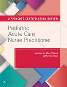 Lippincott Certification Review: Pediatric Acute Care Nurse Practitioner (en Inglés)