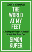 World Cup Fever. A Footballing Journey in Nine Tournaments (en Inglés)
