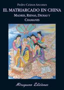 El Matriarcado en China: Madres, Reinas, Diosas y Chamanes
