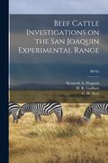 Beef Cattle Investigations on the San Joaquin Experimental Range; B0765 (en Inglés)