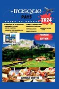 Pays Basque Guide de Voyage: À la découverte d'un carrefour culturel entre l'Espagne et la France (en Francés)