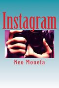 Instagram: Insider Tips and Secrets on How to Gain Followers and Likes that Work Fast (en Inglés)