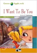 I Want to be You+Cd-Rom (Fw) (Black Cat. Green Apple) (en Inglés)