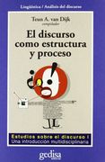 El discurso como estructura y proceso. Estudios sobre el discurso I: Una introdución multidisciplinaria