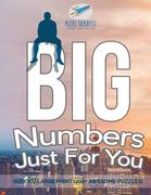 Big Numbers Just For You Sudoku Large Print (200+ Awesome Puzzles) (en Inglés)