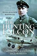 The Hunting Falcon: The Story of Ww1 German Ace Hans-Joachim Buddecke (en Inglés)