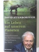 Ein Leben auf Unserem Planeten: Die Zukunftsvision des Berühmtesten Naturfilmers der Welt. David Attenborough mit Jonnie Hughes; Aus dem Englischen von Alexandra Hölscher / in Beziehung Stehende Ressource: Isbn: 9783328600213; In Beziehung Stehende Ressou (in German)