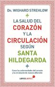 La Salud del Corazón y la Circulación Según Santa Hildegarda