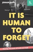 It is human to forget: Warning: this book will make you laugh (en Inglés)