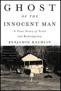 Ghost of the Innocent Man: A True Story of Trial and Redemption (en Inglés)