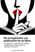 De la inspiración a la publicación de un libro (in Spanish)