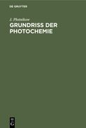 Grundriss der Photochemie: In Elementarer Darstellung als Einführung in das Studium (en Alemán)