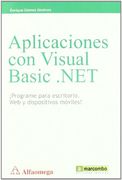 Aplicaciones con Visual Basic. Net:  Programe Para Escritorio, web y Dispositivos Móviles!