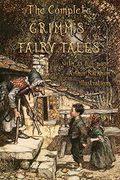 The Complete Grimm'S Fairy Tales: With 23 Full-Page Illustrations by Arthur Rackham 