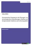 Exzentrisches Training in der Therapie von neurologischen Erkrankungen. Einfluss auf Symptomatik, Funktion und Lebensqualität (en Alemán)