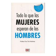 Todo lo que las Mujeres Esperan de los Hombres