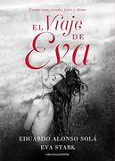 El Viaje de Eva: Campesina, Criada, Puta y Dama: 598 (Narrativa Carena)