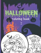 Halloween Coloring Book 2: Perfect Halloween Gift for Kids 2-8, Toddlers, and Preschoolers - Pumpkings House, witches, Black cat, Bat... and more (en Inglés)