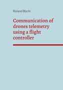 Communication of drones telemetry using a flight controller (en Inglés)
