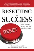 Resetting for Success: Discovering What You Are Meant To Do (en Inglés)