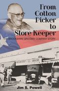 From Cotton Picker to Store Keeper: The Brookshire Grocery Company Story (en Inglés)
