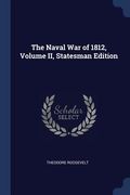 The Naval War of 1812, Volume II, Statesman Edition (en Inglés)