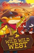 The Wild, Wild West: 10 (Geronimo Stilton - Series 4) 