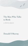 The man who Talks to Birds (en Inglés)
