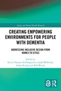 Creating Empowering Environments for People with Dementia: Addressing Inclusive Design from Homes to Cities (en Inglés)