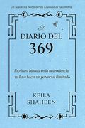 El Diario del 369: Escritura Basada en la Neurociencia: Tu Llave Hacia un Potencial Ilimitado